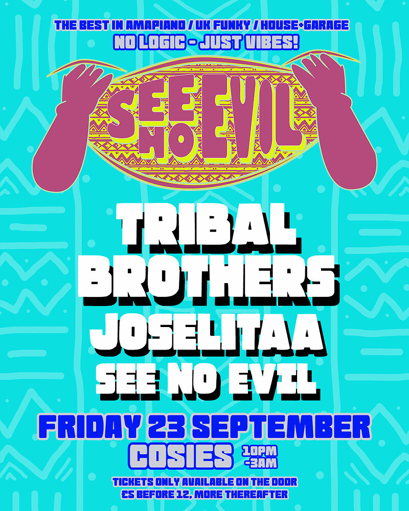 See No Evil w/ Tribal Brothers & Joselitaa at Cosies