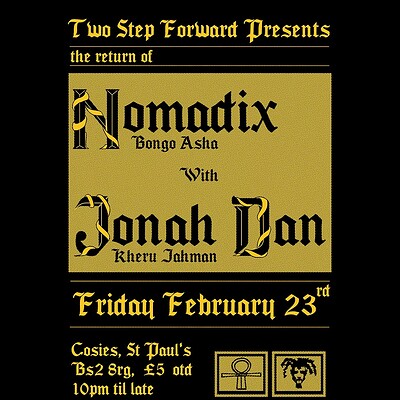 TWO STEP FORWARD PRESENTS: NOMADIX & JONAH DAN at Cosies