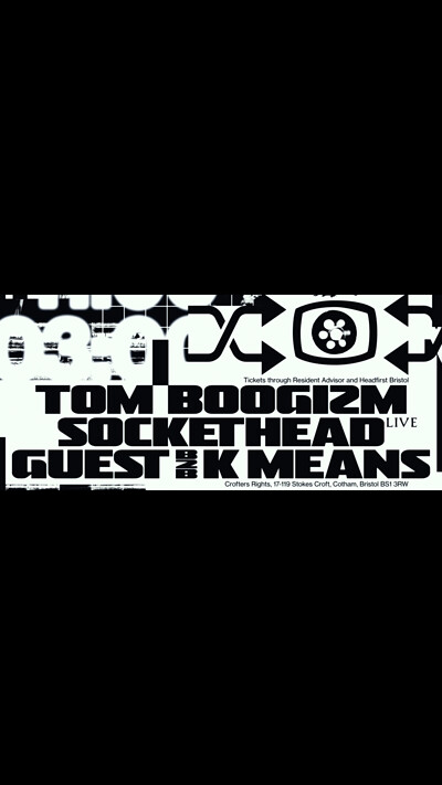 AM: Tom Boogizm, Sockethead (Live), k means, guest at Crofters Rights in Bristol