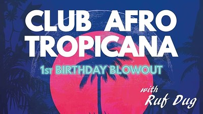 Club Afro Tropicana 1st Birthday Blowout at Crofters Rights