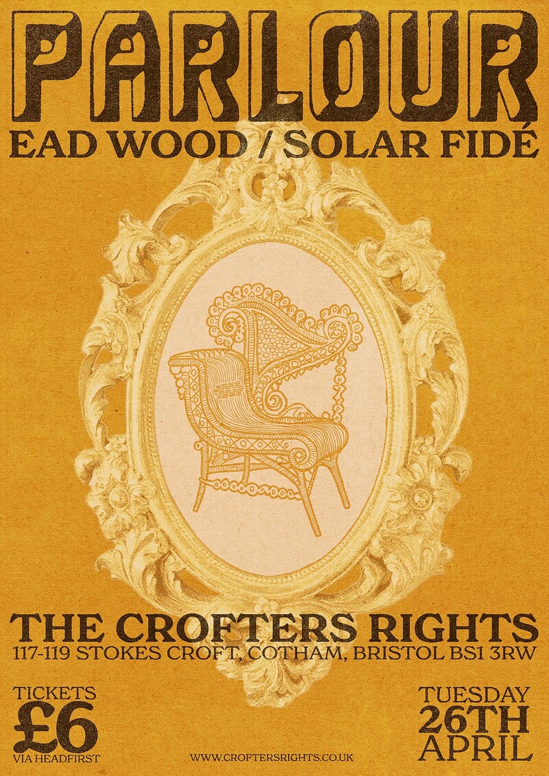 Parlour / Ead Wood / Solar Fidé / More Soup DJ's at Crofters Rights