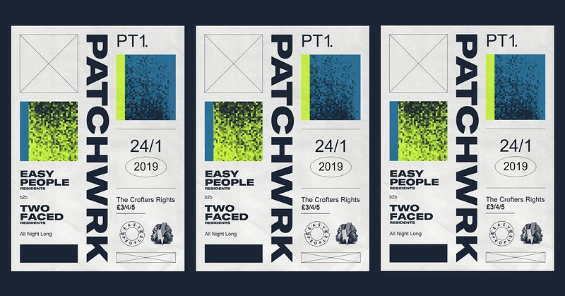 Patchwrk PT1: Easy People B2B Two Faced at Crofters Rights