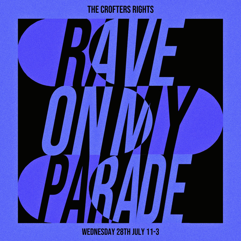 RAVE ON MY PARADE at Crofters Rights