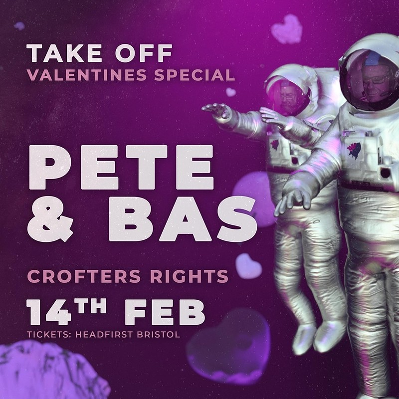 TakeOff Present: Pete&Bas Valentines  Special at Crofters Rights