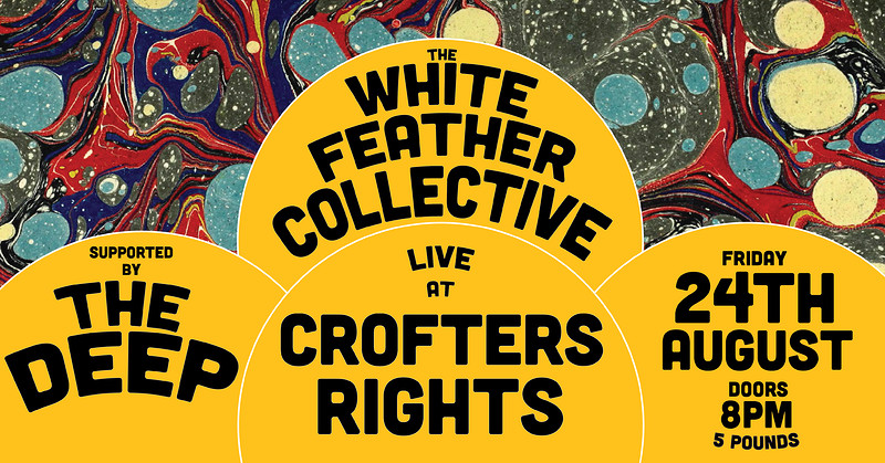 The White Feather Collective + The Deep at Crofters Rights