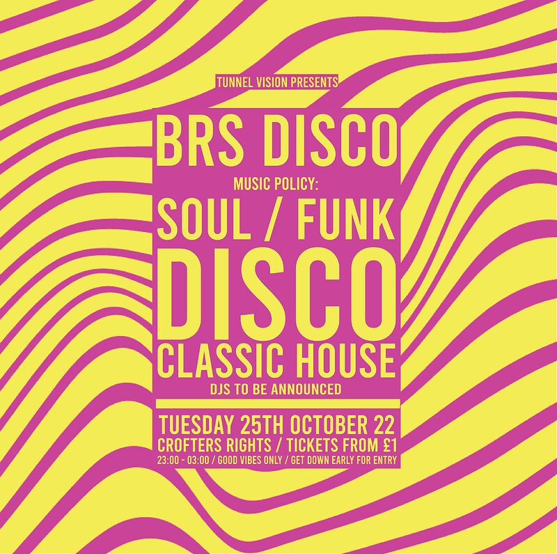 Tunnel Vision : BRS Disco - Disco Funk & Soul at Crofters Rights