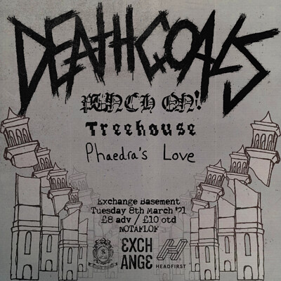 Death Goals, Punch On!, Treehouse, Phaedra's Love at Exchange in Bristol