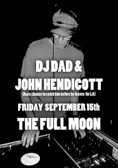 DJ Dad & John Hendicott at Full Moon