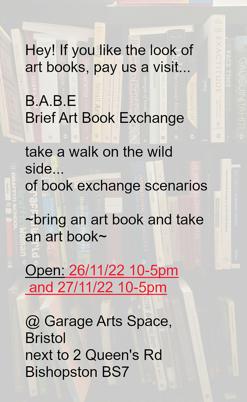 B.A.B.E. Brief Art Books Exchange at Garage Art Space, next to 2 Queen's Rd BS7