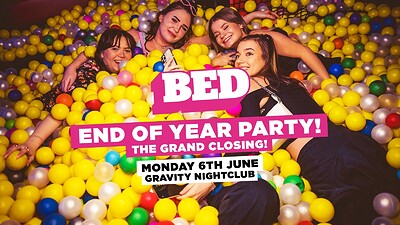 BED Monday: End of Year Closing Party! at Gravity Bristol in Bristol