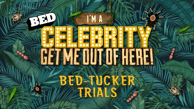 BED Mondays: I’m a Celebrity BED-Tucker Trials at Gravity Bristol