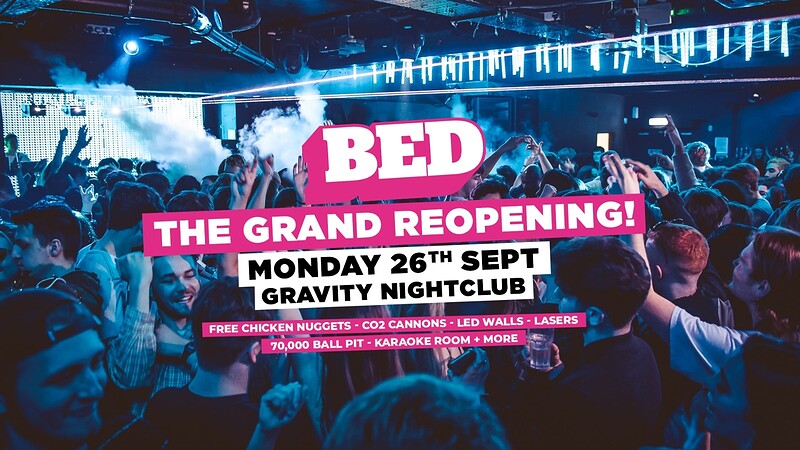 BED: The Grand Reopening at Gravity Bristol
