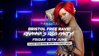 DTM Bristol • Rihanna's R&B FREE PARTY! at Gravity Bristol in Bristol
