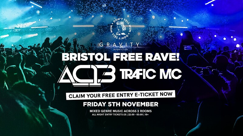 DTM • Bristol FREE RAVE w/ AC13 & Trafic MC at Gravity Nightclub