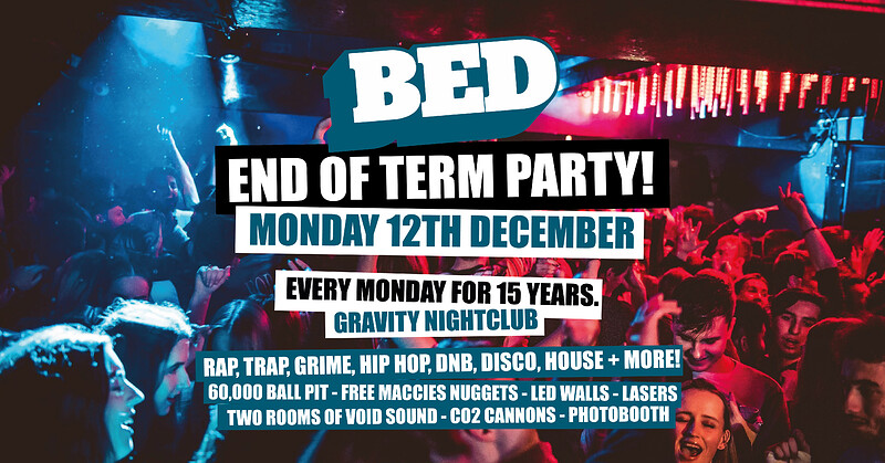 BED - End of term Party at Gravity