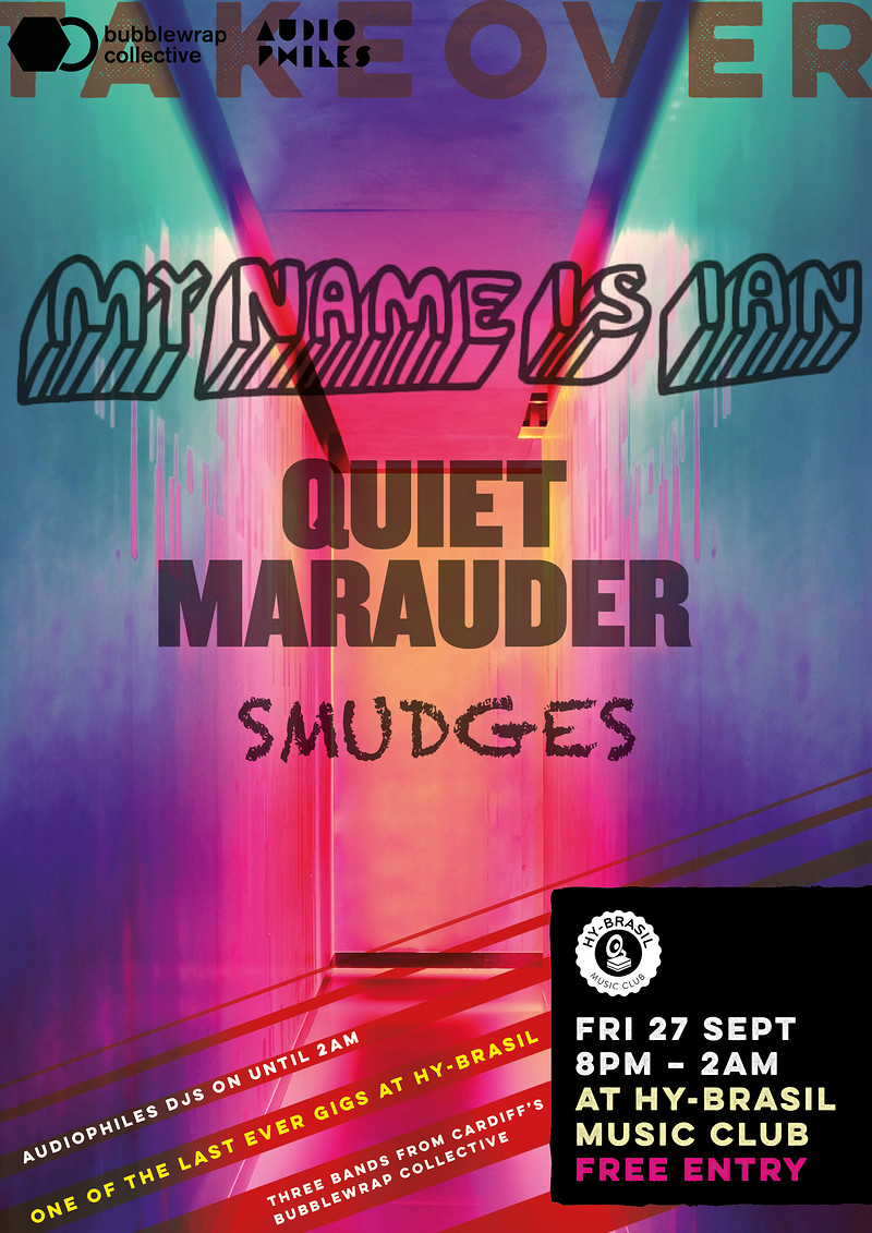 My Name Is Ian // Quiet Marauder // Smudges (F at Hy Brasil Music Club