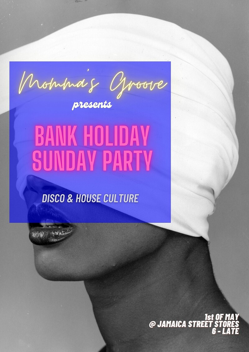 Mommas Groove - Bank Holiday Sunday Party at Jamaica Street Stores