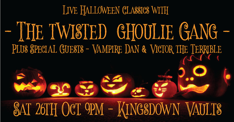 The Twisted Ghoulie Gang - plus Guests at Kingsdown Vaults