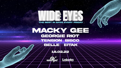 Wide Eyes: Macky Gee, Georgie Riot at Lakota in Bristol