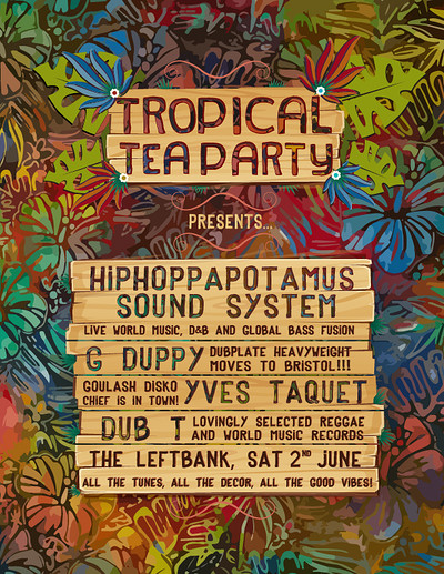 Tropical Tea Party Ft. Hiphoppapotamus Sound Syste at LEFTBANK
