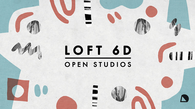Open Studios at Loft 6D
