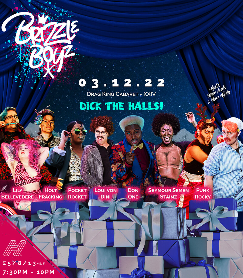 Brizzle Boyz - Drag King Cabaret - Dick The Halls at Lost Horizon
