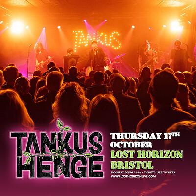 Tankus The Henge - Bristol at Lost Horizon