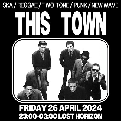 THIS TOWN - a journey through ska, punk + more at Lost Horizon