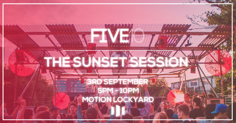 Five10 - The Sunset Session at Motion