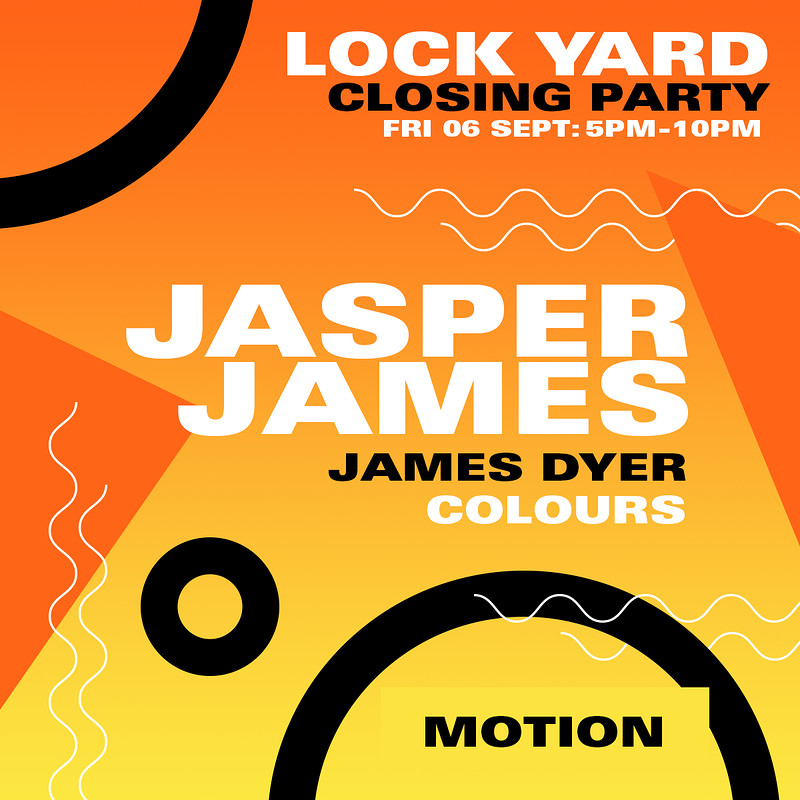 Lock Yard Closing Party w/ Jasper James at Motion