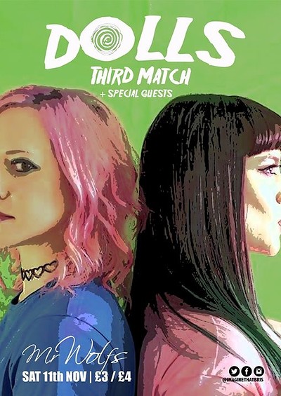 DOLLS, Third Match & Special Guests at Mr Wolfs