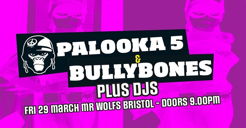 Palooka 5 and Bullybones at Mr Wolfs at Mr Wolfs