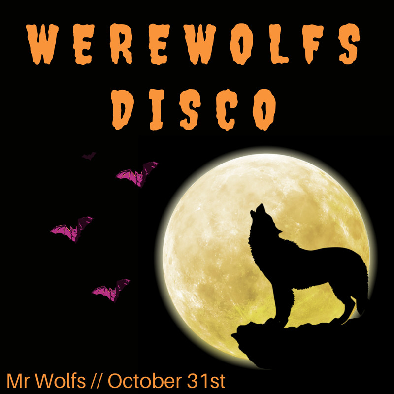 Werewolf Disco: Halloween at Mr Wolfs at Mr Wolfs