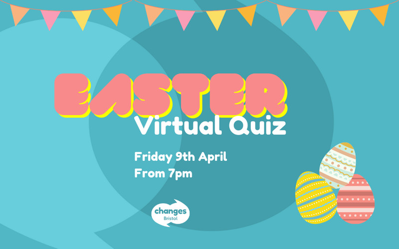 Changes Bristol Easter Quiz at Online
