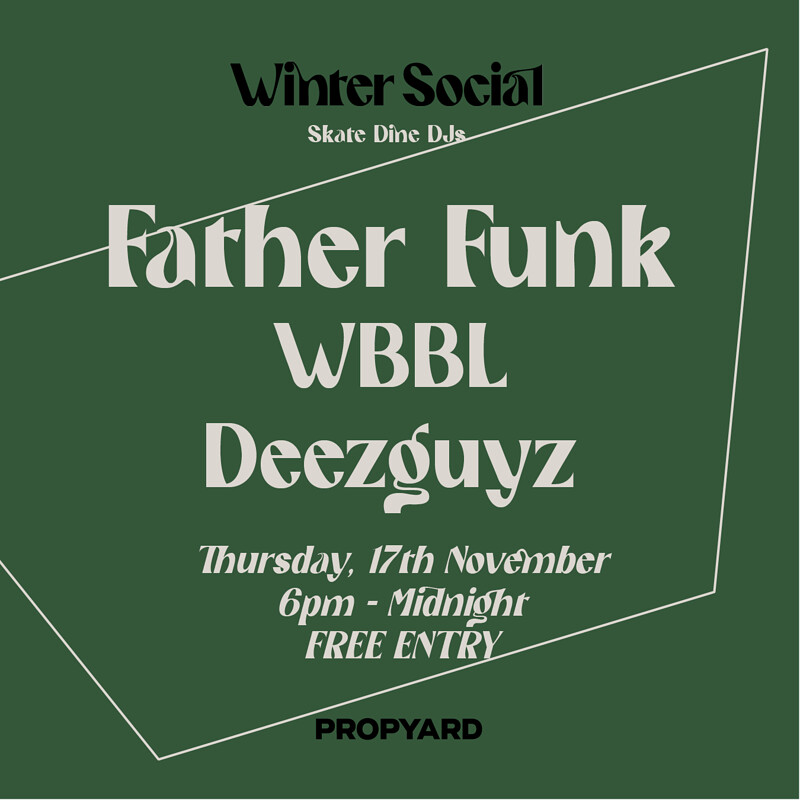 WINTER SOCIAL: FATHER FUNK & FRIENDS at Propyard