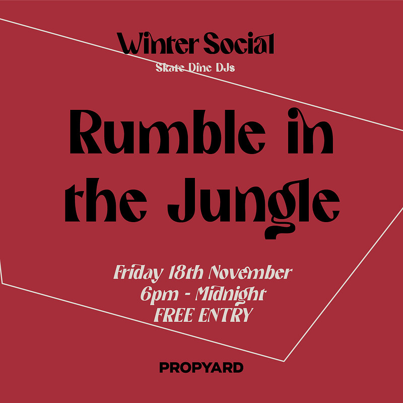 WINTER SOCIAL: RUMBLE IN THE JUNGLE at Propyard