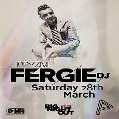 Big Night Out: Fergie Dj at Pryzm, Bristol