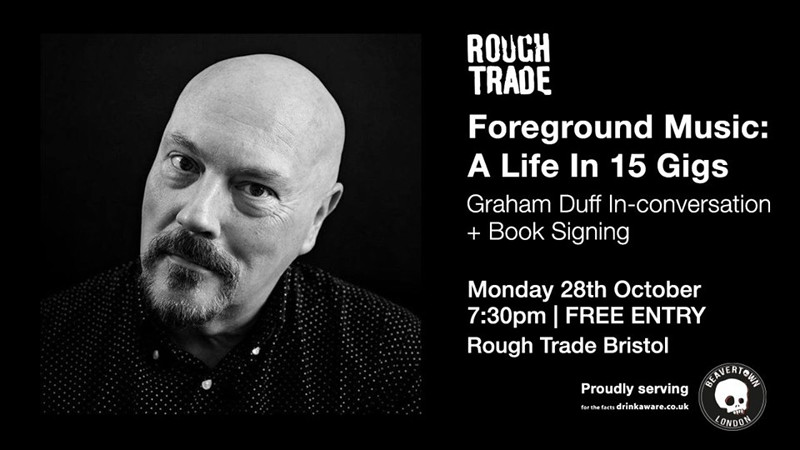 A Life in Fifteen Gigs with Graham Duff at Rough Trade Bristol