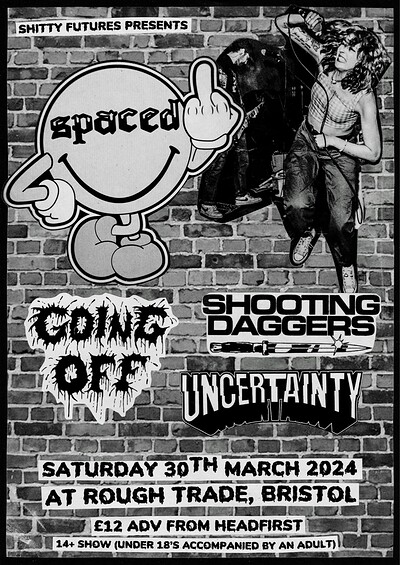 SPACED, SHOOTING DAGGERS, GOING OFF & UNCERTAINTY at Rough Trade Bristol