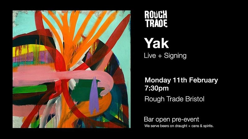 Yak at Rough Trade Bristol
