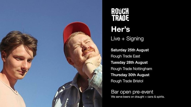 Her's | + Signing at Rough Trade