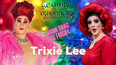 Thank Drag it's FriGay with Trixie Lee at Seamus O'Donnell's in Bristol