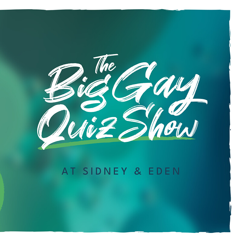 The Big Gay Quiz Show at Sidney & Eden