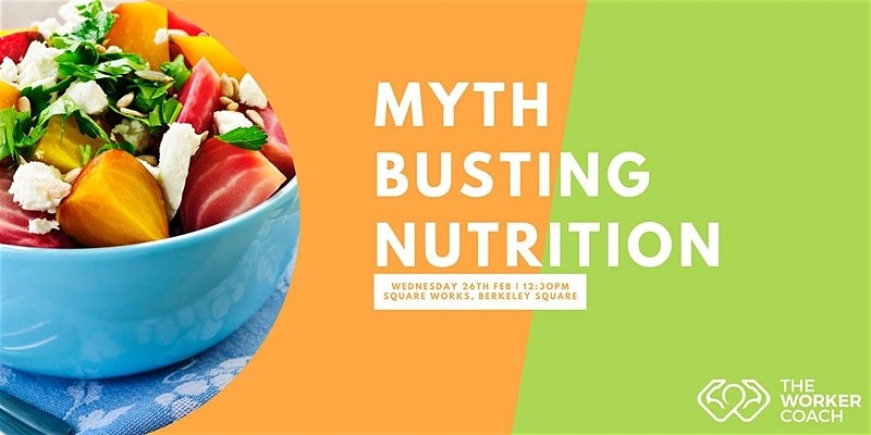 Busting Nutrition Myths at Square Works, Clifton, Bristol, BS8 1HB