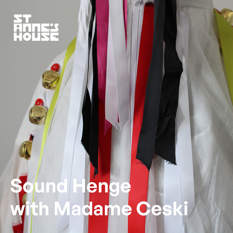 Sound Henge with Madame Ceski at St Anne's House
