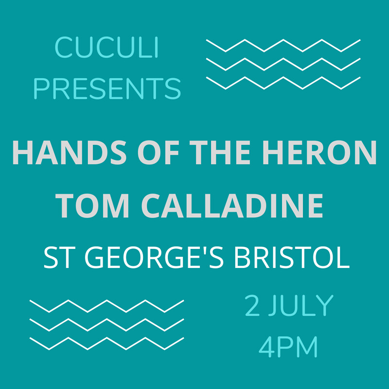 Hands of the Heron/Tom Calladine at St George's Bristol