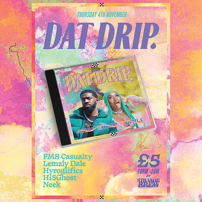DAT DRIP W/ PMS Casualty & Lemzly Dale at Strange Brew in Bristol