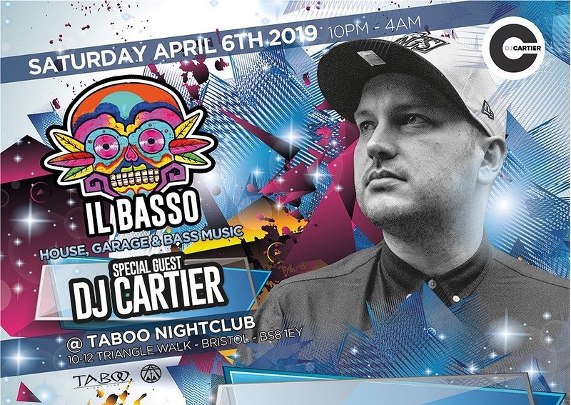 IL BASSO PRESENTS - DJ CARTIER at Taboo nightclub, Bristol