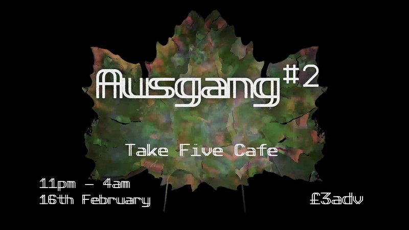 Ausgang #02 w/ MLE & Residents at Take Five Cafe
