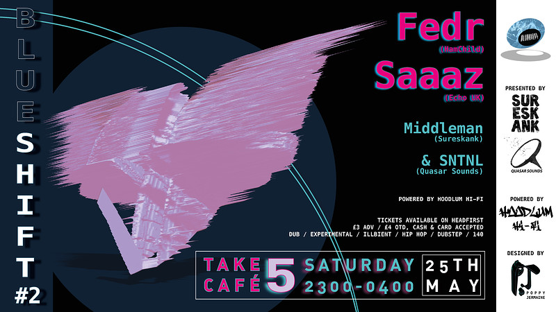 Blueshift #2 Fedr // Saaaz // Middleman & SNTNL at Take Five Cafe